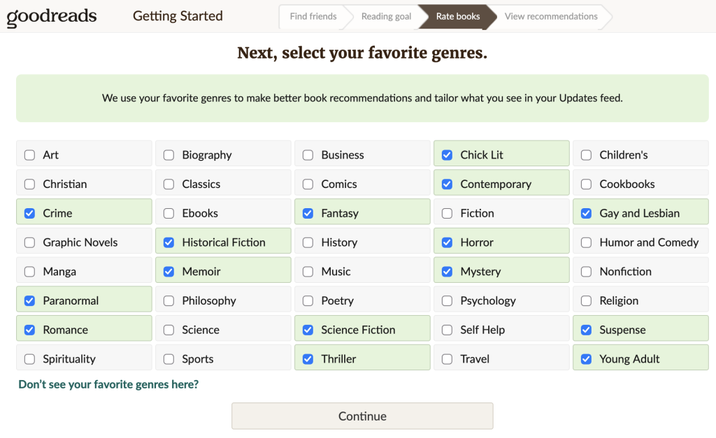 Me selecting chick lit, contemporary, crime, fantasy, gay and lesbian, historical fiction, horror, memoir, mystery, paranormal, romance, science fiction, suspense, thriller, and young adult as my favourite genres on Goodreads.