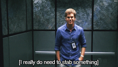 Dexter Morgan in the elevator at Miami Metro Police Department thinking to himself "I really do need to stab something".